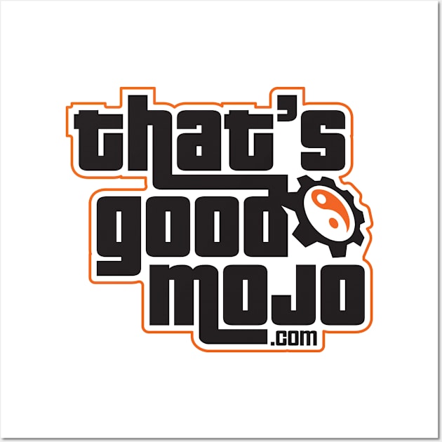 That's Good Mojo (Light) Wall Art by MojoHost